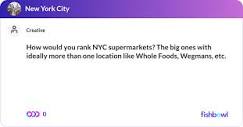 How would you rank NYC supermarkets? The big ones ... | Fishbowl