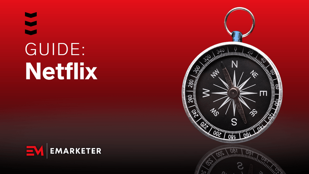 guide to Netflix for marketers and advertisers: