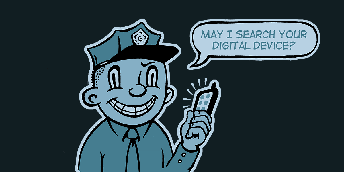 Officer Friendly Asks: "May I Search Your Digital Device?"