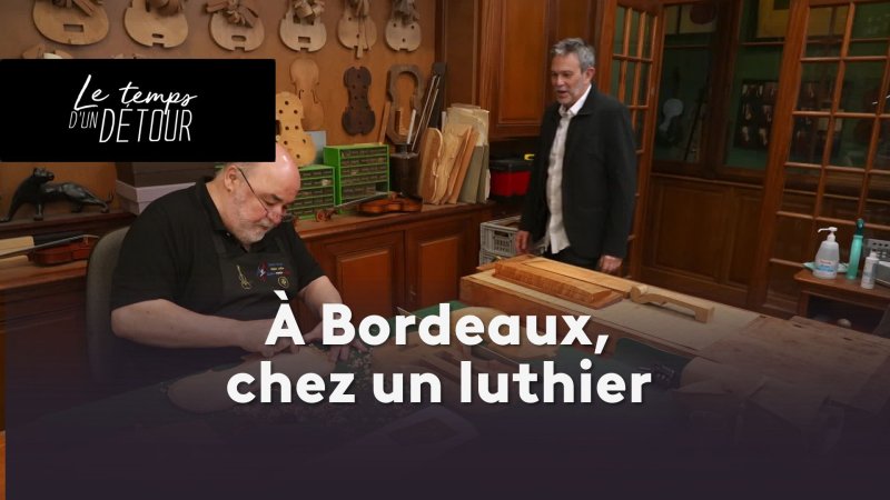 À Bordeaux chez un luthier - vidéo undefined - france.tv