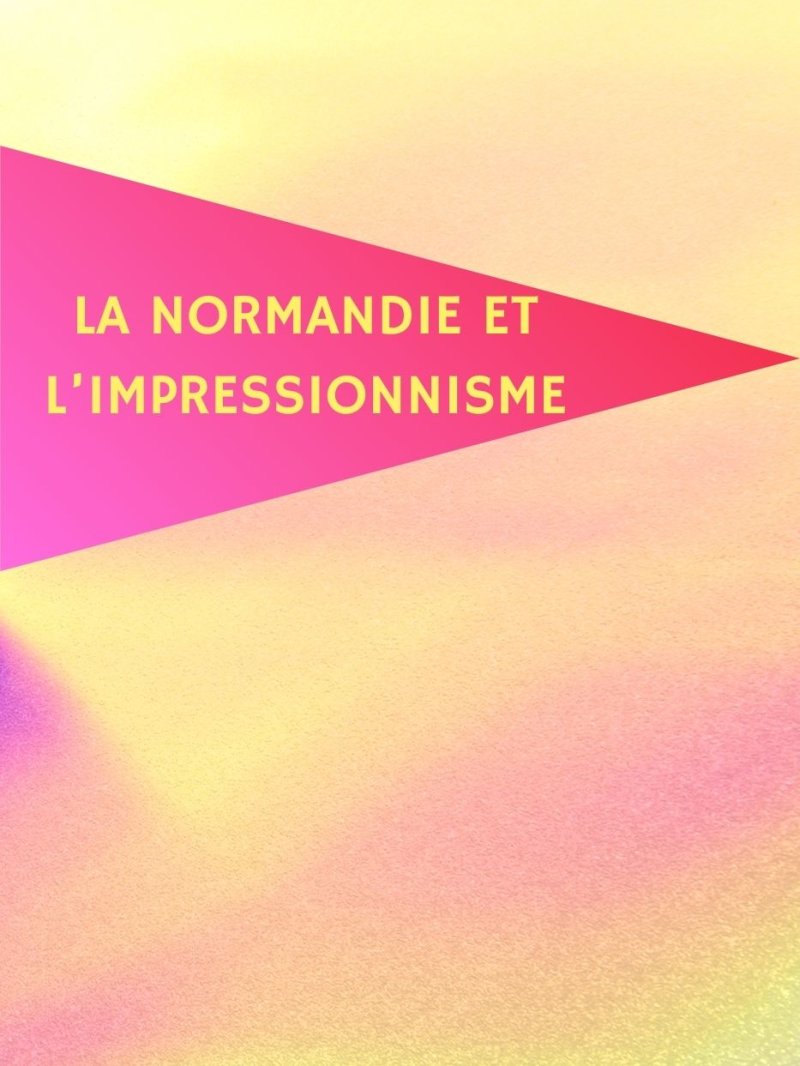 La Normandie et l'Impressionnisme programme arts & spectacles - france.tv