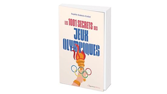 Les 1001 secrets des Jeux Olympiques, un livre de Sophie Dubois-Collet.