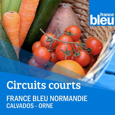 Les circuits courts France Bleu Normandie (Caen)