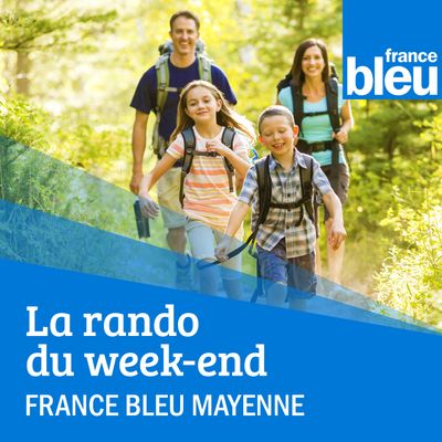 La rando du week-end - France Bleu Mayenne