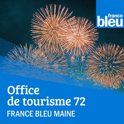 Office de tourisme 72 - France Bleu Maine