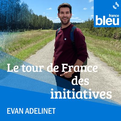 Le tour de France des initiatives présenté par Evan Adelinet