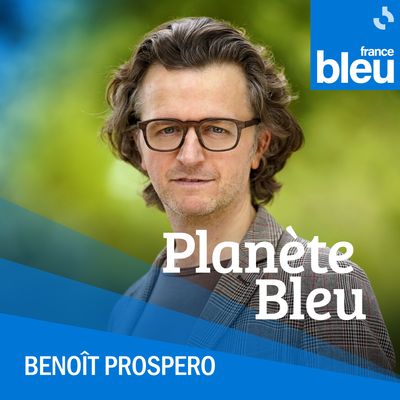 Planète Bleu avec Benoît Prospero