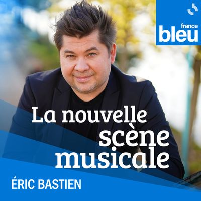La nouvelle scène musicale avec Eric Bastien