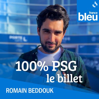 Romain Beddouk - 100% PSG le billet 