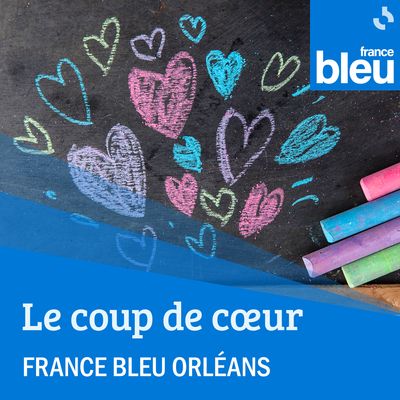 Le coup de cœur France Bleu Orléans