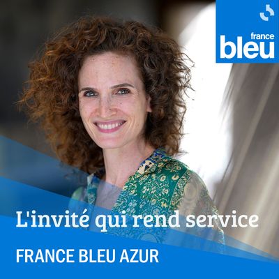 L'invité qui rend service - Alia Zegaoula -- France Bleu Azur