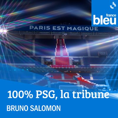 Chaque lundi, retrouvez notre équipe de spécialistes et le monsieur PSG de France Bleu Paris : Bruno Salomon