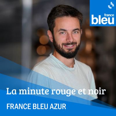 La minute rouge et noir - Maxime Baquié - France Bleu Azur