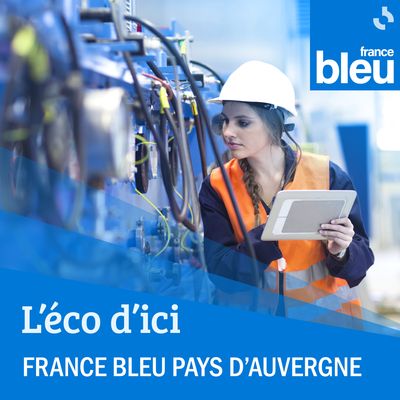 Les entreprises qui marchent, qui innovent, les entrepreneurs qui font bouger les lignes sont chaque matin dans l'éco d'ici sur France Bleu Pays d'Auvergne