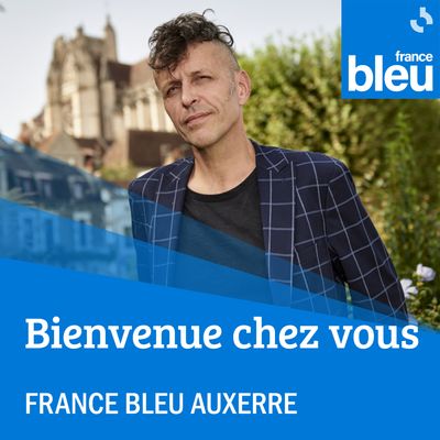 Bienvenue chez vous par France Bleu Auxerre - Eugène Lampion