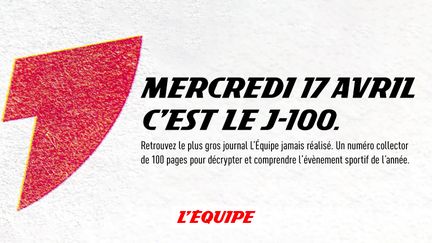 Numéro Spécial J-100 par L'Equipe, en kiosque le mercredi 17 avril. (L'EQUIPE)