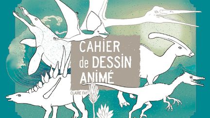 "Cahier de dessin animé, Au temps des dinosaures" (Editions Animées)