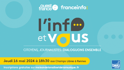 L'Info et Vous, rencontre entre médias et citoyens, le 16 mai aux Champs Libres à Rennes. (franceinfo & Ouest-France)