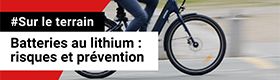 Batteries au lithium : risques et prévention