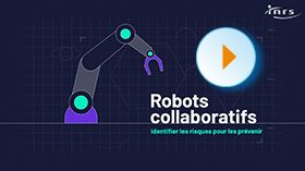 Robots collaboratifs. Identifier les risques pour les prévenir