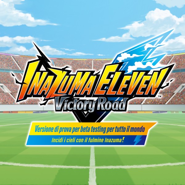 INAZUMA ELEVEN: Victory Road Versione di prova per beta testing per tutto il mondo Incidi i cieli con il fulmine Inazuma!