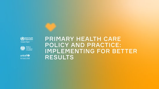Primary health care policy and practice: implementing for better results