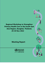 Regional Workshop to Strengthen Primary Health Care in the South-East Asia Region, Bangkok, Thailand, 28-30 Nov 2022 cover page