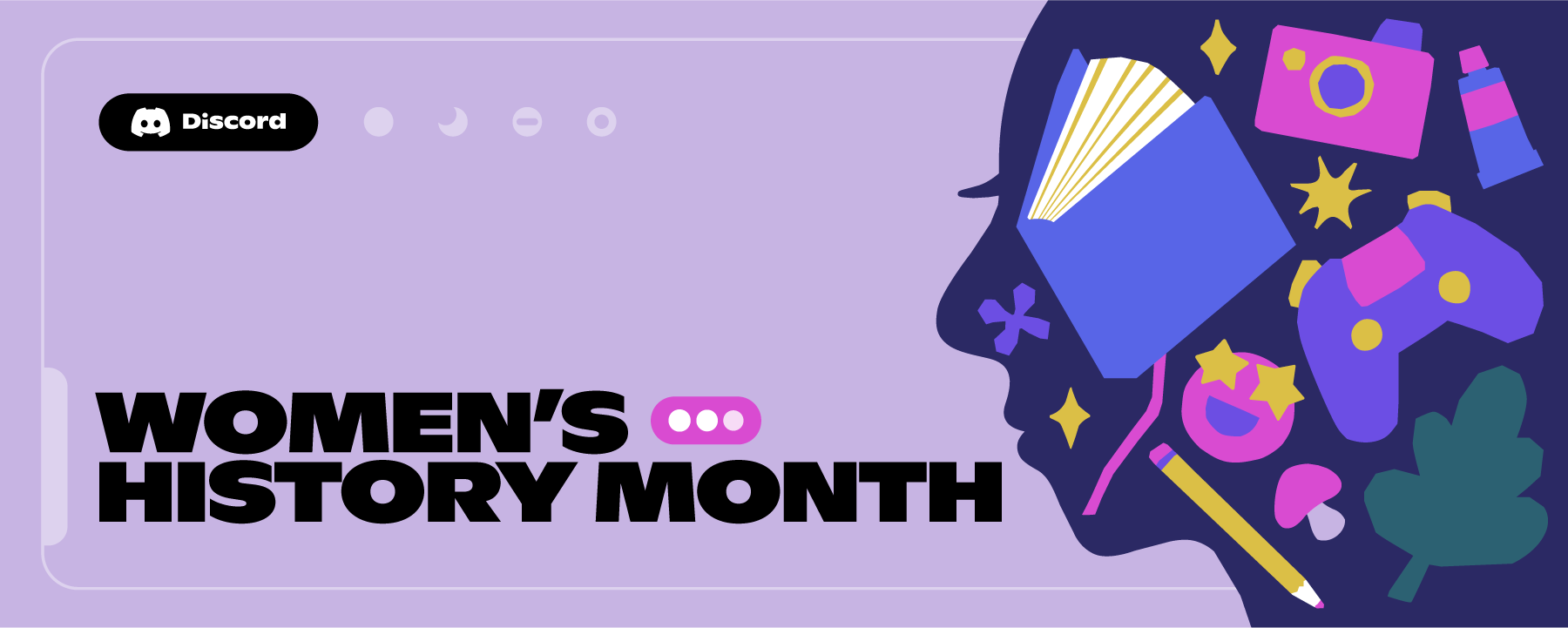 A silhouette of a feminine figure overlayed with imagery of books, photography, gaming controllers, plants, and artistic tools. The phrase “Women's History Month” is shown next to the silhouette. 