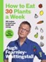 How to Eat 30 Plants a Week : 100 recipes to boost your health and energy