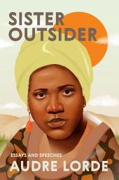 Icon image Sister Outsider: Essays and Speeches