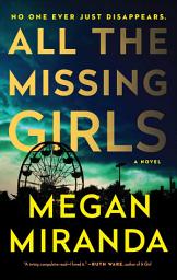 Icon image All the Missing Girls: A Novel