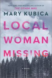 Icon image Local Woman Missing: A Novel of Domestic Suspense