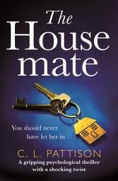 Icon image The Housemate: a gripping psychological thriller with an ending you'll never forget