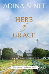 Ikonbilde Herb of Grace: An Amish novel of faith, forbidden love, and healing