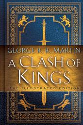 Icon image A Clash of Kings: The Illustrated Edition: A Song of Ice and Fire: Book Two