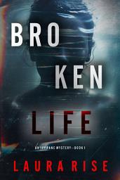 Slika ikone Broken Life (An Ivy Pane Suspense Thriller—Book 1)