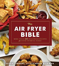 Piktogramos vaizdas („The Air Fryer Bible: More Than 200 Healthier Recipes for Your Favorite Foods“)