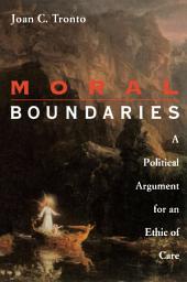 Icon image Moral Boundaries: A Political Argument for an Ethic of Care