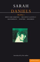 Icon image Daniels Plays: 1: Ripen Our Darkness; The Devil's Gateway; Masterpiece; Neaptide; Byrthrite
