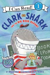Icon image Clark the Shark and the Big Book Report