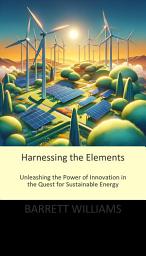 आइकनको फोटो Harnessing the Elements: Unleashing the Power of Innovation in the Quest for Sustainable Energy