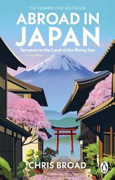 Symbolbild für Abroad in Japan: The No. 1 Sunday Times Bestseller