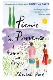 Icon image Picnic in Provence: A Memoir with Recipes