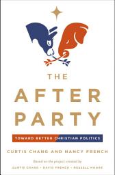 આઇકનની છબી The After Party: Toward Better Christian Politics