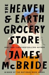 Icon image The Heaven & Earth Grocery Store: A Novel