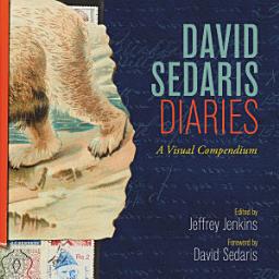 Icon image David Sedaris Diaries: A Visual Compendium