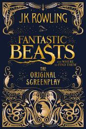 Ikoonipilt Fantastic Beasts and Where to Find Them: The Original Screenplay