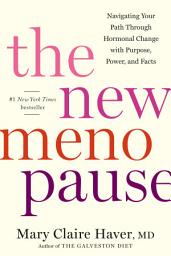 Symbolbild für The New Menopause: Navigating Your Path Through Hormonal Change with Purpose, Power, and Facts