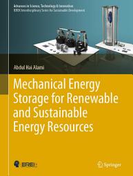 Icon image Mechanical Energy Storage for Renewable and Sustainable Energy Resources