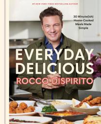 Immagine dell'icona Everyday Delicious: 30 Minute(ish) Home-Cooked Meals Made Simple: A Cookbook